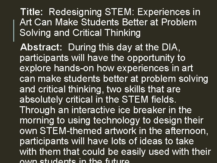 Title: Redesigning STEM: Experiences in Art Can Make Students Better at Problem Solving and