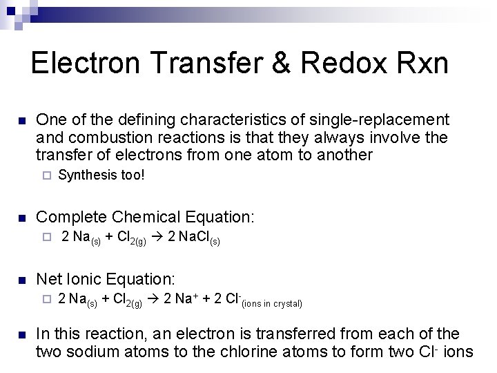 Electron Transfer & Redox Rxn n One of the defining characteristics of single-replacement and