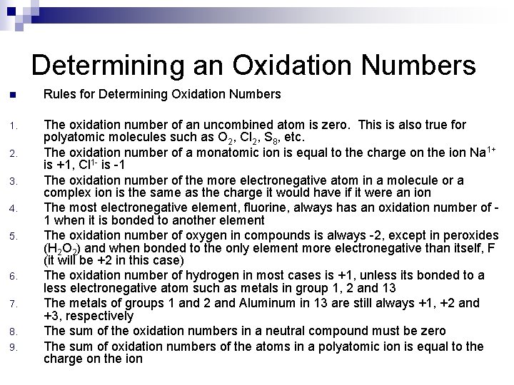 Determining an Oxidation Numbers n Rules for Determining Oxidation Numbers 1. The oxidation number