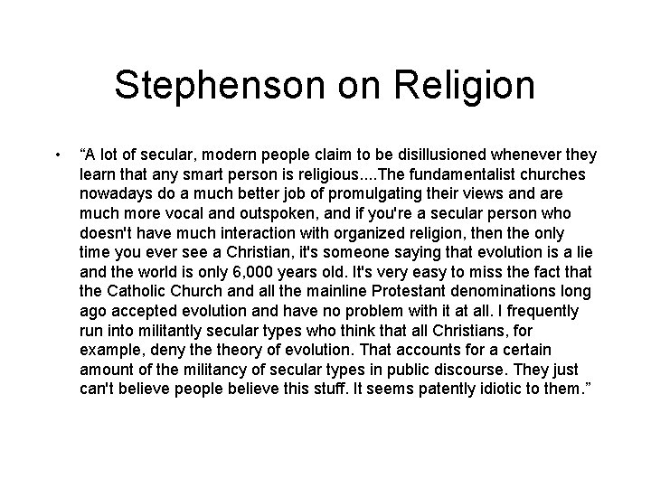 Stephenson on Religion • “A lot of secular, modern people claim to be disillusioned