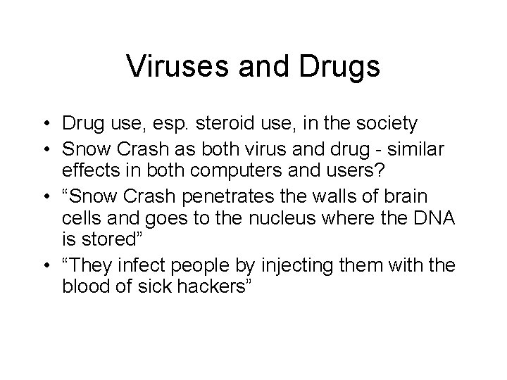 Viruses and Drugs • Drug use, esp. steroid use, in the society • Snow