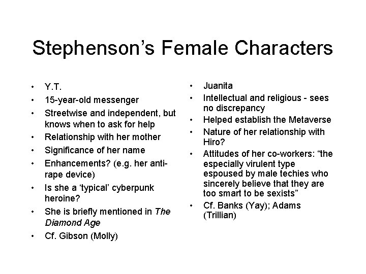 Stephenson’s Female Characters • • • Y. T. 15 -year-old messenger Streetwise and independent,