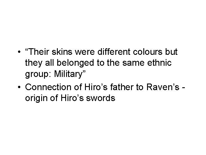  • “Their skins were different colours but they all belonged to the same