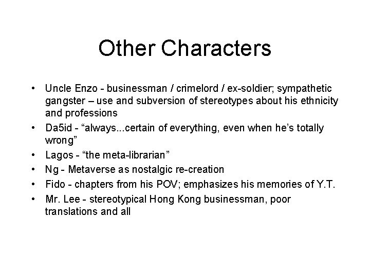 Other Characters • Uncle Enzo - businessman / crimelord / ex-soldier; sympathetic gangster –