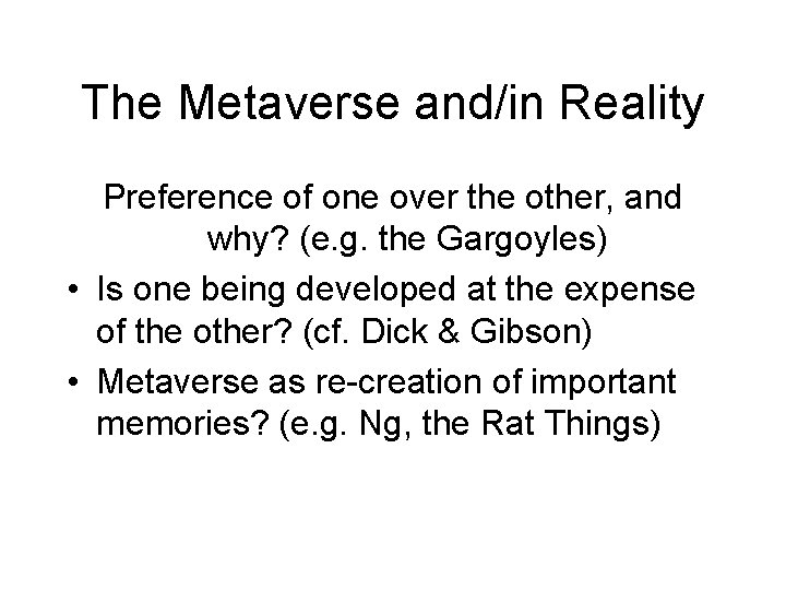 The Metaverse and/in Reality Preference of one over the other, and why? (e. g.