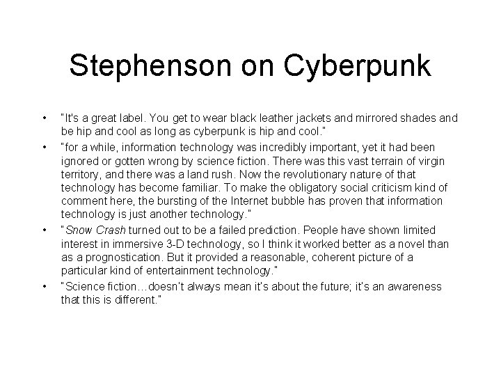 Stephenson on Cyberpunk • • “It's a great label. You get to wear black