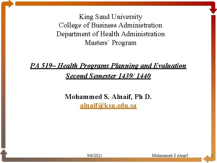 King Saud University College of Business Administration Department of Health Administration Masters` Program PA