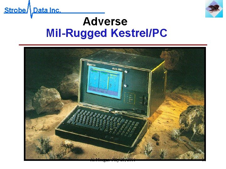 Adverse Mil-Rugged Kestrel/PC Al Morgan July 25, 2001 11 