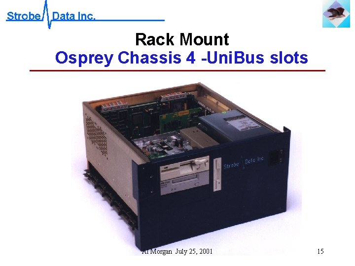 Rack Mount Osprey Chassis 4 -Uni. Bus slots Al Morgan July 25, 2001 15