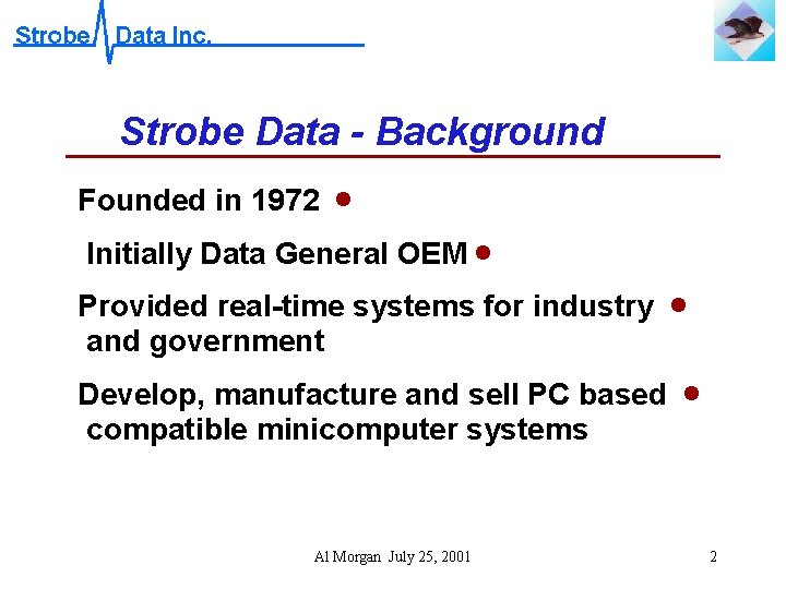 Strobe Data - Background Founded in 1972 · Initially Data General OEM · Provided