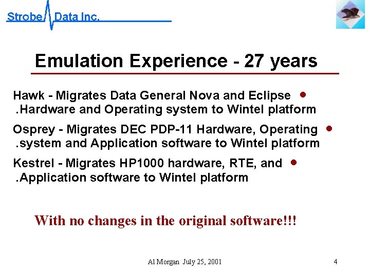 Emulation Experience - 27 years Hawk - Migrates Data General Nova and Eclipse ·.