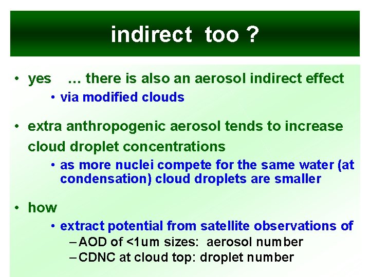 indirect too ? • yes … there is also an aerosol indirect effect •
