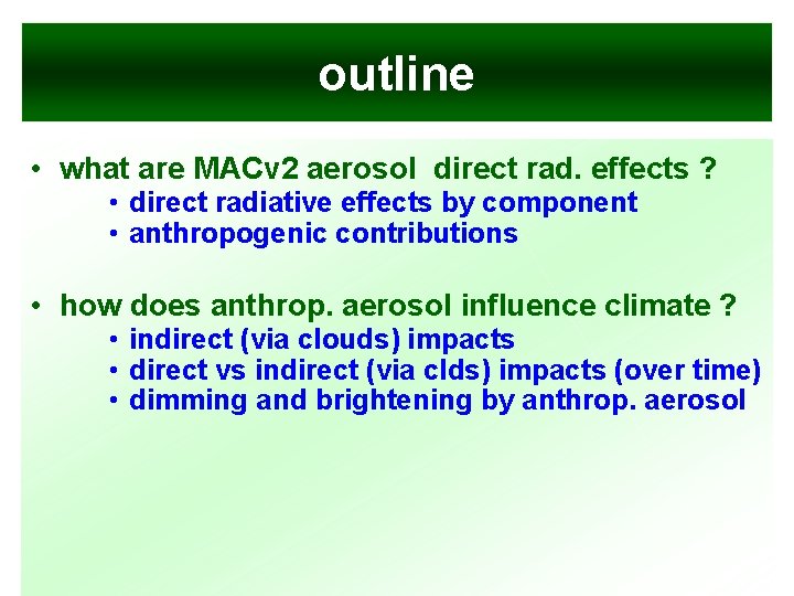 outline • what are MACv 2 aerosol direct rad. effects ? • direct radiative