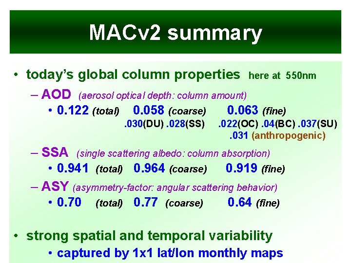 MACv 2 summary • today’s global column properties here at – AOD (aerosol optical