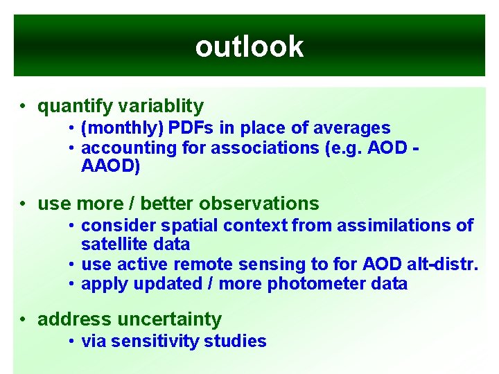 outlook • quantify variablity • (monthly) PDFs in place of averages • accounting for