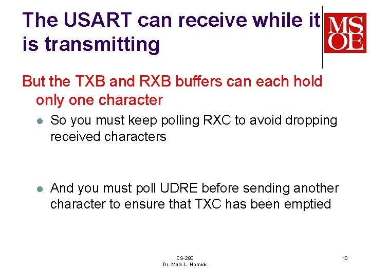 The USART can receive while it is transmitting But the TXB and RXB buffers