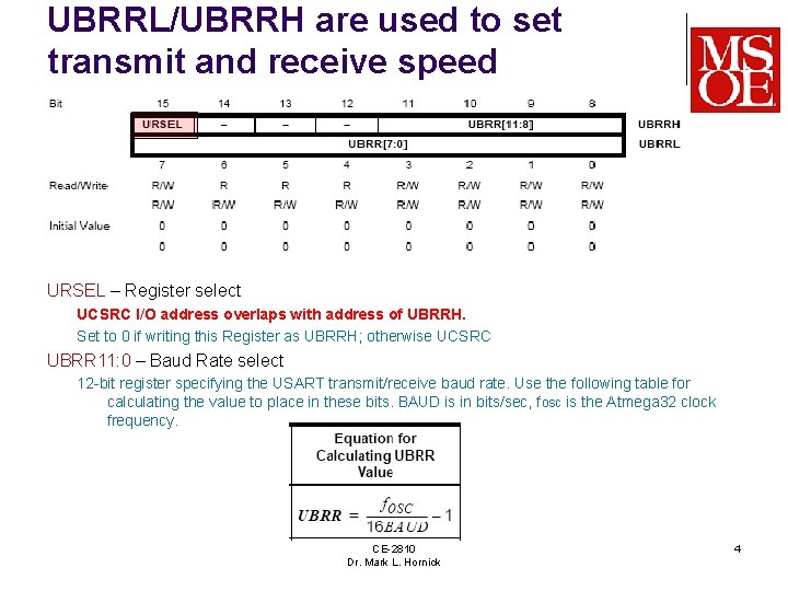 UBRRL/UBRRH are used to set transmit and receive speed URSEL – Register select UCSRC