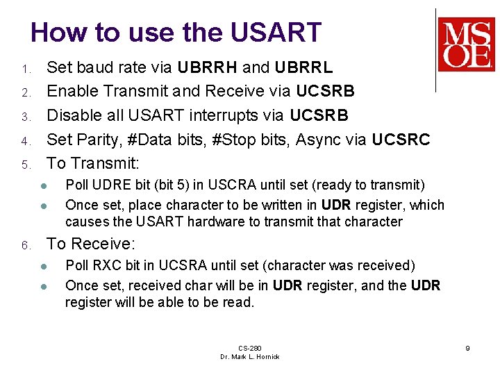 How to use the USART 1. 2. 3. 4. 5. Set baud rate via