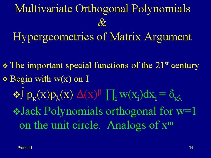 Multivariate Orthogonal Polynomials & Hypergeometrics of Matrix Argument v The important special functions of