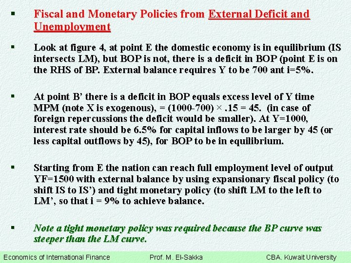 § Fiscal and Monetary Policies from External Deficit and Unemployment § Look at figure