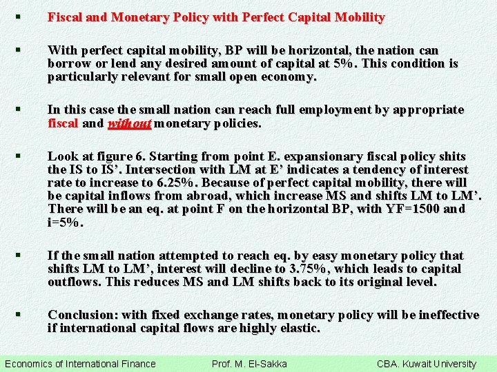 § Fiscal and Monetary Policy with Perfect Capital Mobility § With perfect capital mobility,