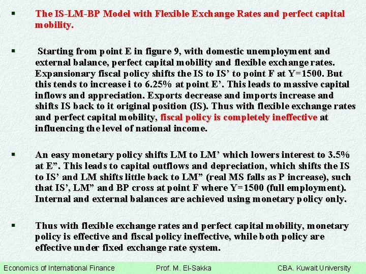 § The IS-LM-BP Model with Flexible Exchange Rates and perfect capital mobility. § Starting