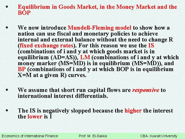 § Equilibrium in Goods Market, in the Money Market and the BOP § We