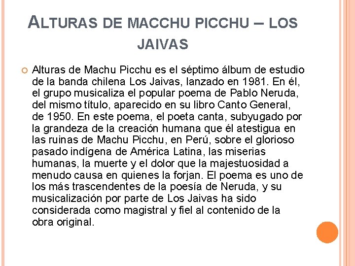 ALTURAS DE MACCHU PICCHU – LOS JAIVAS Alturas de Machu Picchu es el séptimo