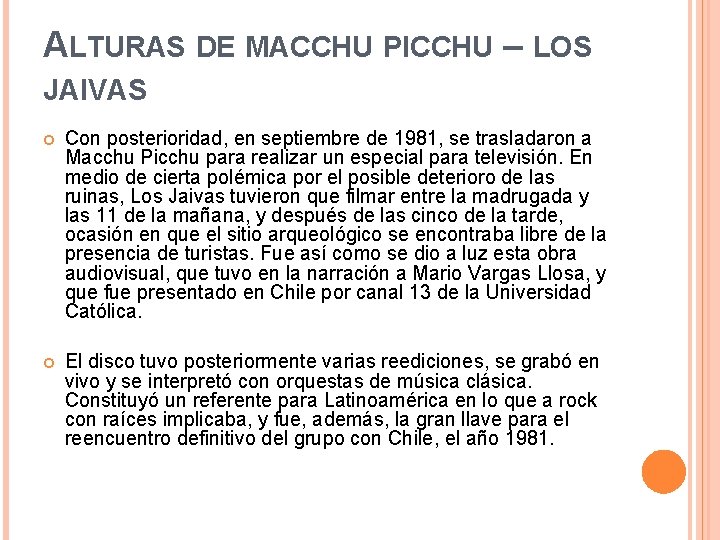 ALTURAS DE MACCHU PICCHU – LOS JAIVAS Con posterioridad, en septiembre de 1981, se