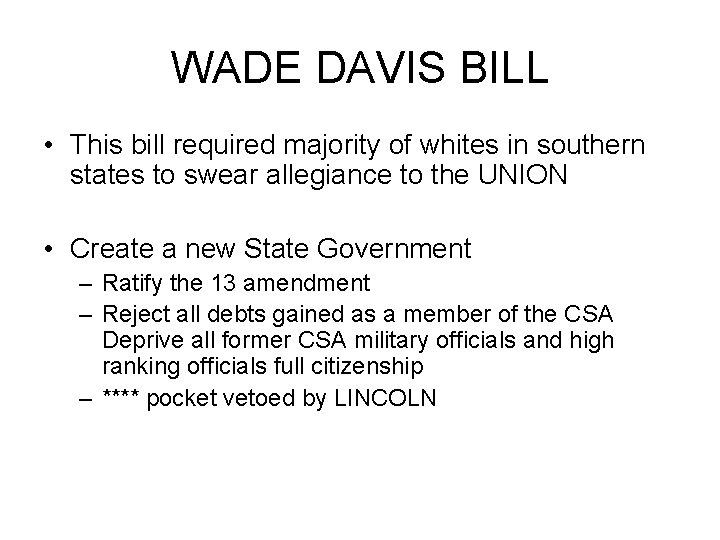 WADE DAVIS BILL • This bill required majority of whites in southern states to