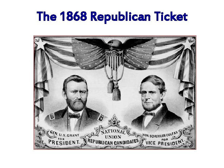The 1868 Republican Ticket 