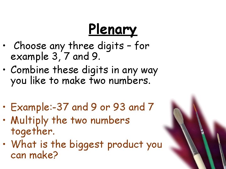 Plenary • Choose any three digits – for example 3, 7 and 9. •