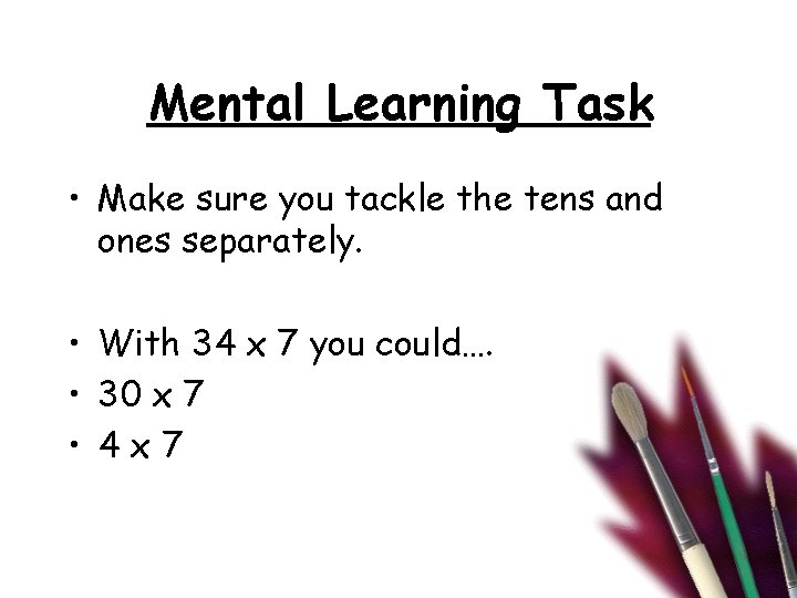 Mental Learning Task • Make sure you tackle the tens and ones separately. •