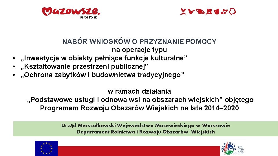 NABÓR WNIOSKÓW O PRZYZNANIE POMOCY na operacje typu • „Inwestycje w obiekty pełniące funkcje