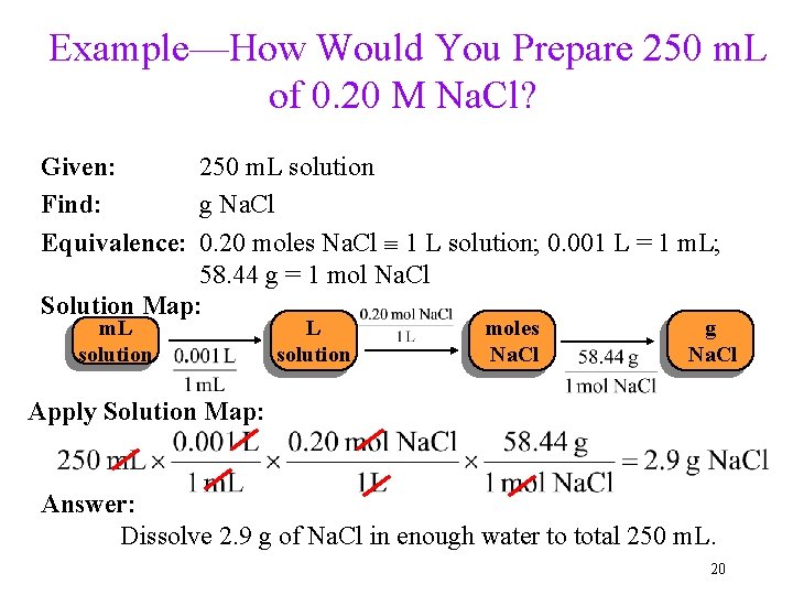 Example—How Would You Prepare 250 m. L of 0. 20 M Na. Cl? Given: