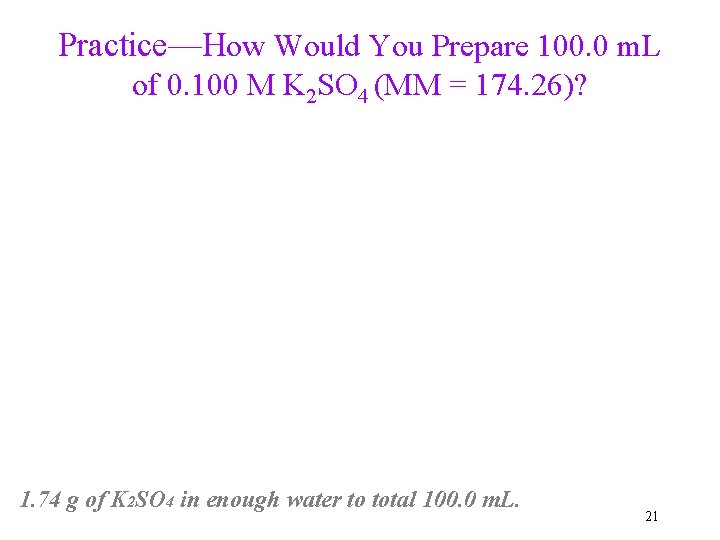 Practice—How Would You Prepare 100. 0 m. L of 0. 100 M K 2