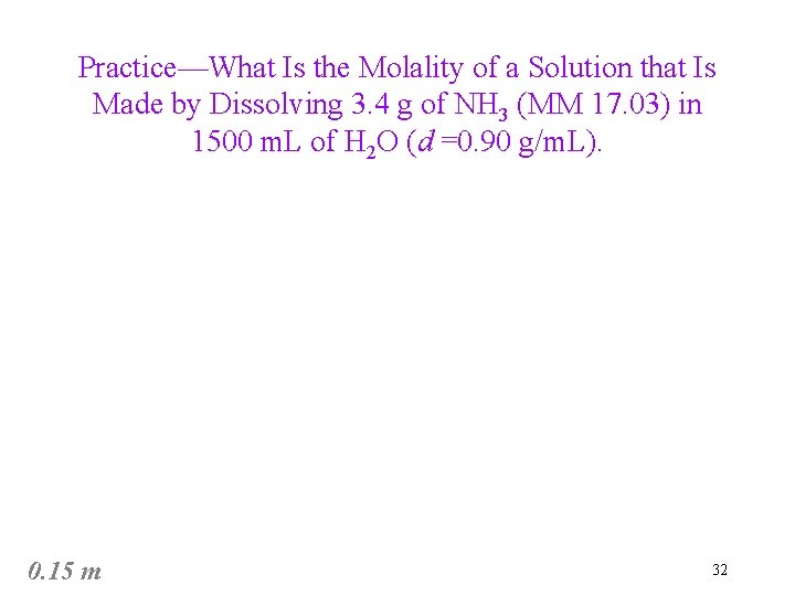 Practice—What Is the Molality of a Solution that Is Made by Dissolving 3. 4