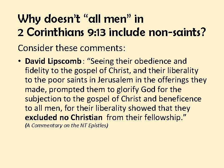 Why doesn’t “all men” in 2 Corinthians 9: 13 include non-saints? Consider these comments: