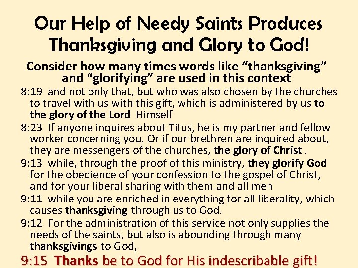 Our Help of Needy Saints Produces Thanksgiving and Glory to God! Consider how many