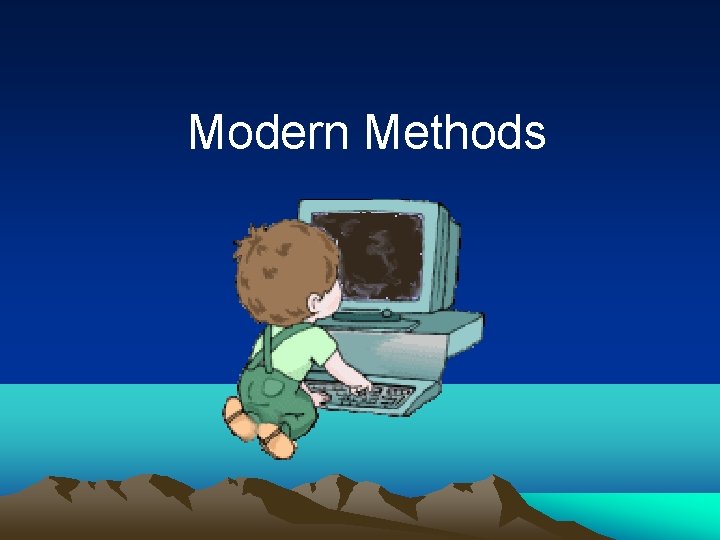 Modern Methods 
