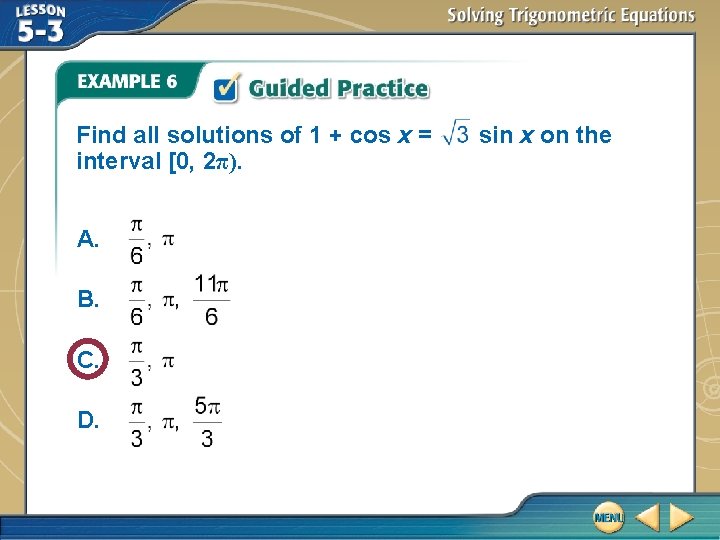 Find all solutions of 1 + cos x = interval [0, 2π). A. B.