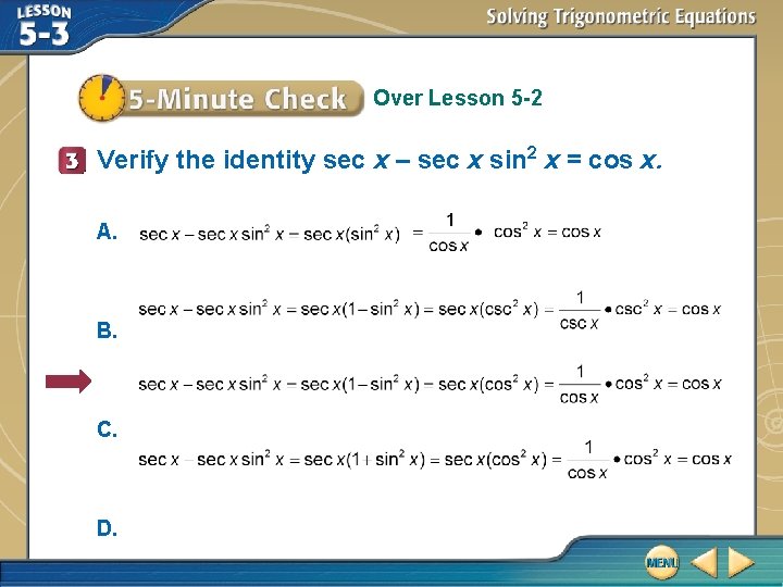 Over Lesson 5 -2 Verify the identity sec x – sec x sin 2