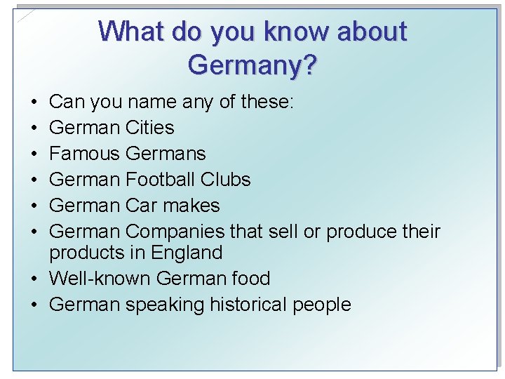 What do you know about Germany? • • • Can you name any of