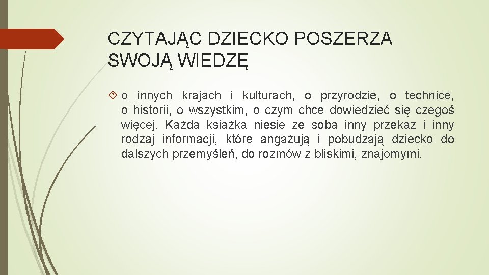 CZYTAJĄC DZIECKO POSZERZA SWOJĄ WIEDZĘ o innych krajach i kulturach, o przyrodzie, o technice,