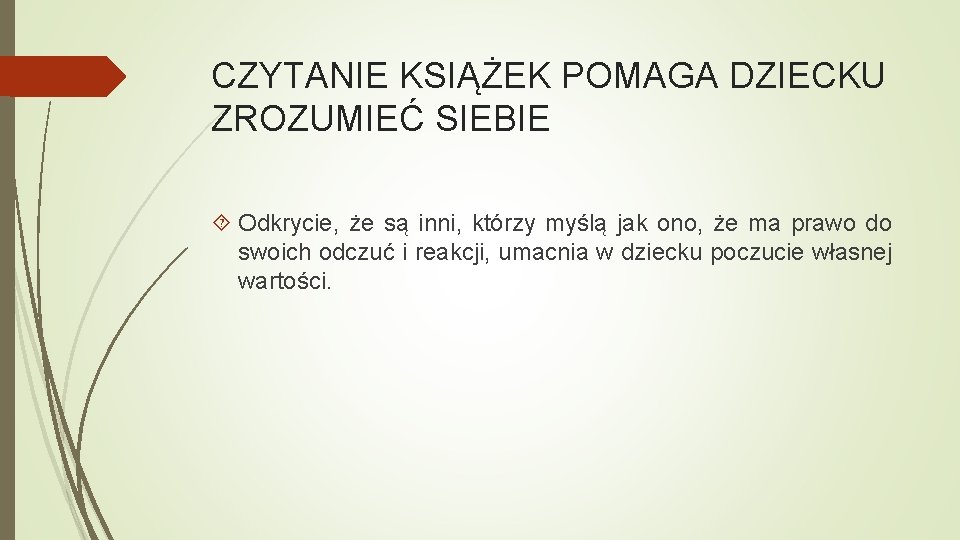 CZYTANIE KSIĄŻEK POMAGA DZIECKU ZROZUMIEĆ SIEBIE Odkrycie, że są inni, którzy myślą jak ono,