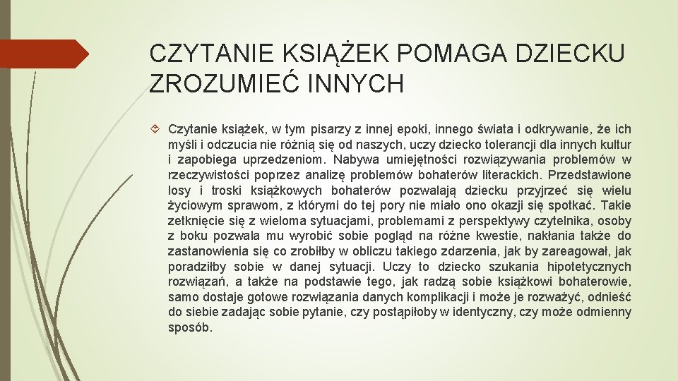 CZYTANIE KSIĄŻEK POMAGA DZIECKU ZROZUMIEĆ INNYCH Czytanie książek, w tym pisarzy z innej epoki,