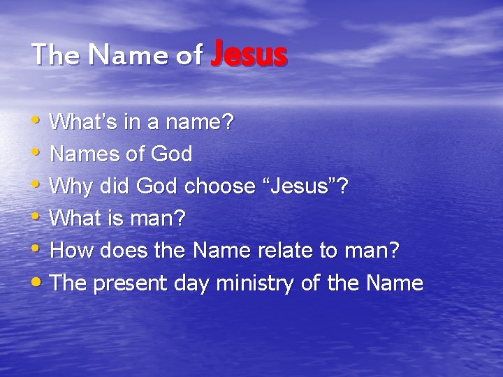 The Name of Jesus • What’s in a name? • Names of God •