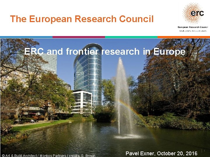 The European Research Council Established by the European Commission ERC and frontier research in
