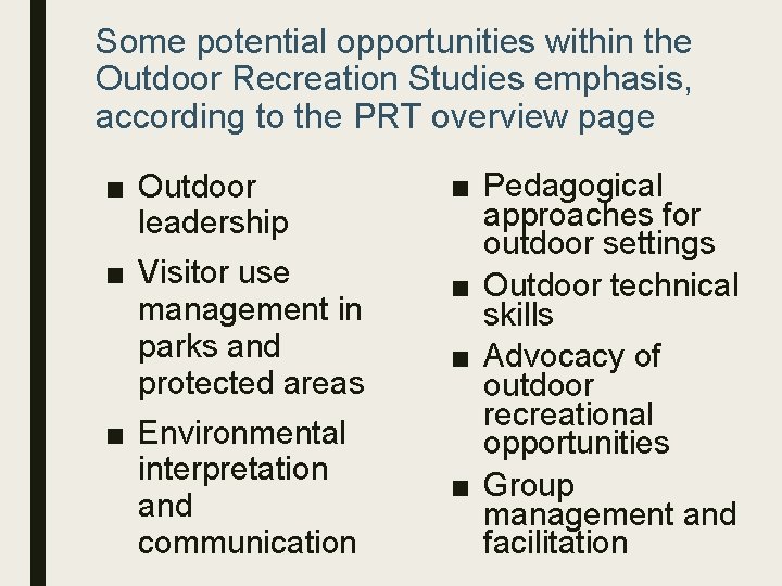 Some potential opportunities within the Outdoor Recreation Studies emphasis, according to the PRT overview