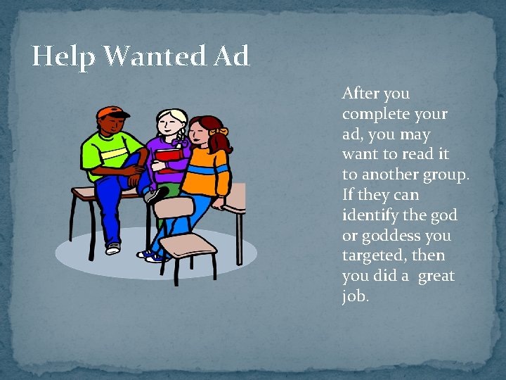 Help Wanted Ad After you complete your ad, you may want to read it